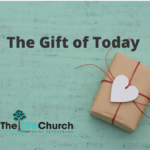 The Gift of Today