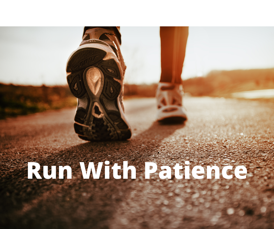 Run with patience